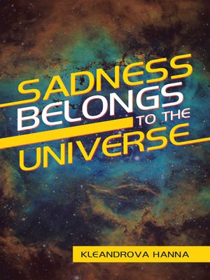 cover image of Sadness Belongs to the Universe